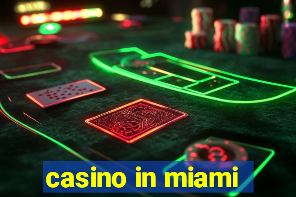 casino in miami